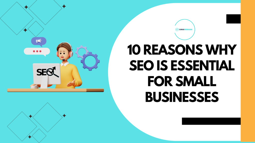 10 Reasons Why SEO is Essential for Small Businesses