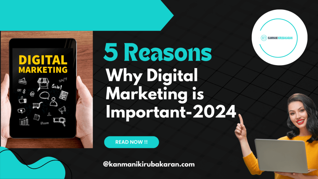 5 Reasons Why Digital Marketing is Important-2024