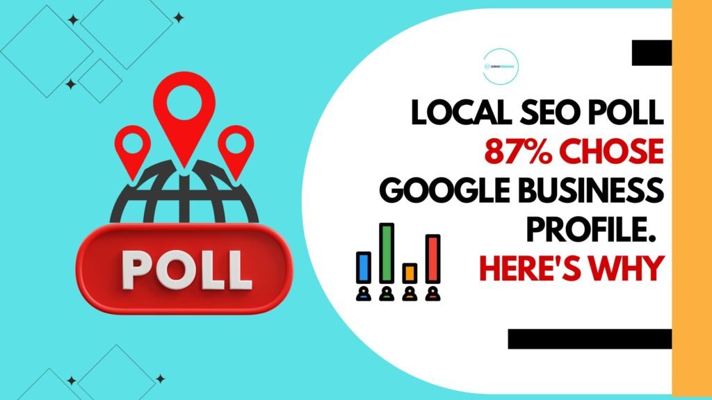 Local SEO Poll: 87% Chose Google Business Profile. Here's Why. 1 87% Chose Google Business Profile -Kanmani Kirubakaran