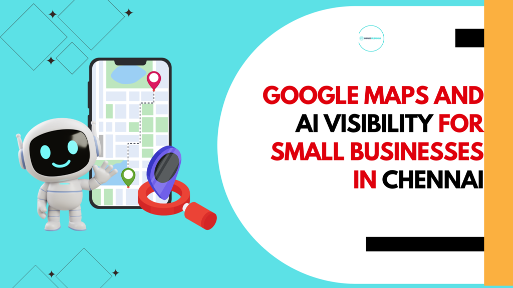 Is Your Business Visible on Google Maps and AI Search? Check your visibility Score. 1 Google Maps and AI Visibility for Small Businesses in Chennai