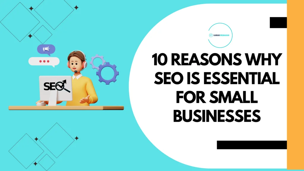 10 Reasons Why SEO is Essential for Small Businesses
