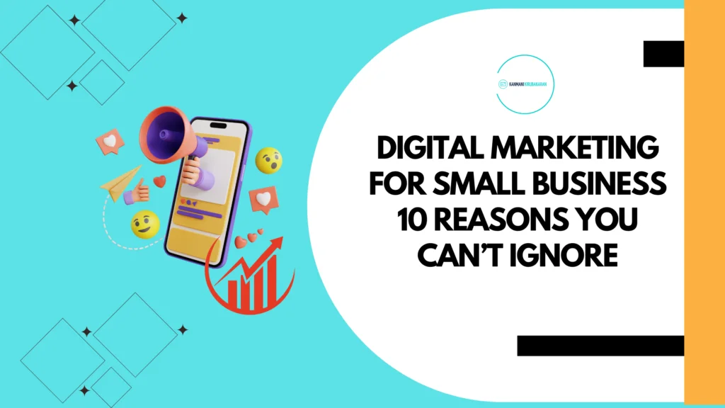 Digital Marketing for Small Business :10 Reasons You Can't Ignore! 2 Digital Marketing for Small Business 10 Reasons You Cant Ignore
